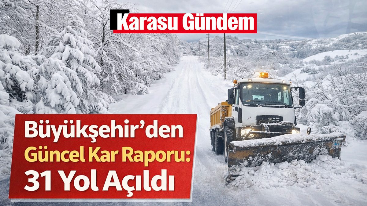 Büyükşehir Belediyesi tarafından paylaşılan güncel kar raporunda Karasu ve çevresinde 31 grup yolunun ulaşıma açıldığı bildirildi