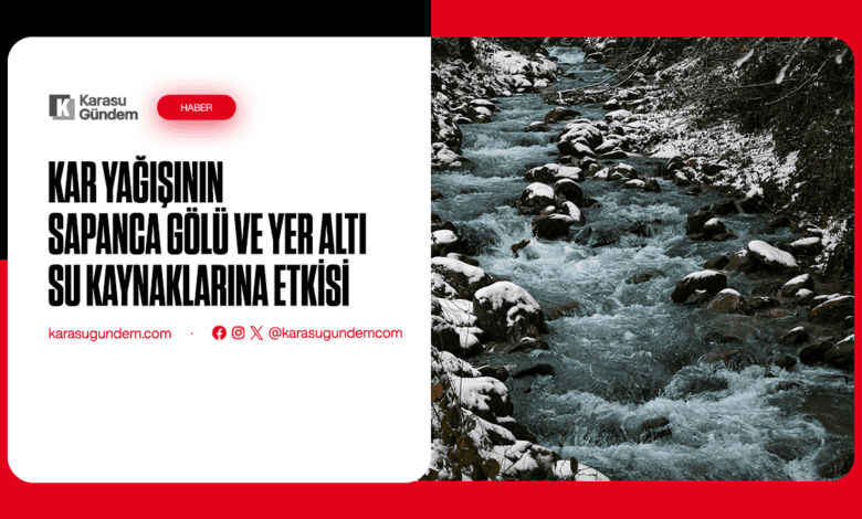 Kar Yağışının Sapanca Gölüne Olumlu Etkisi