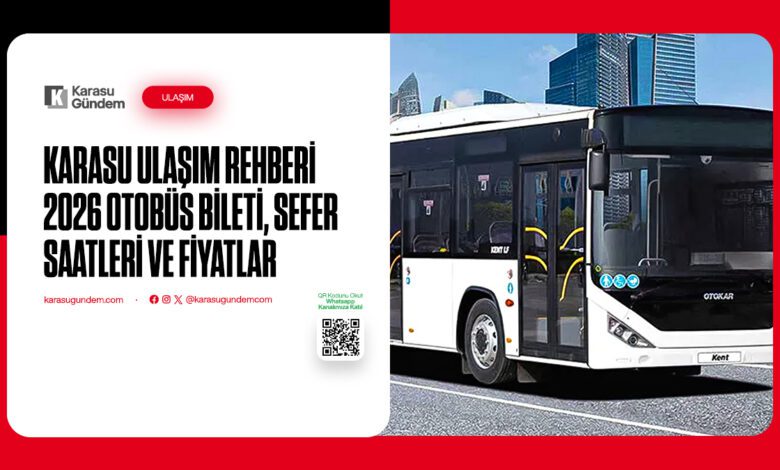 Karasu Ulaşım Rehberi 2026 Otobüs bileti ve sefer saatleri