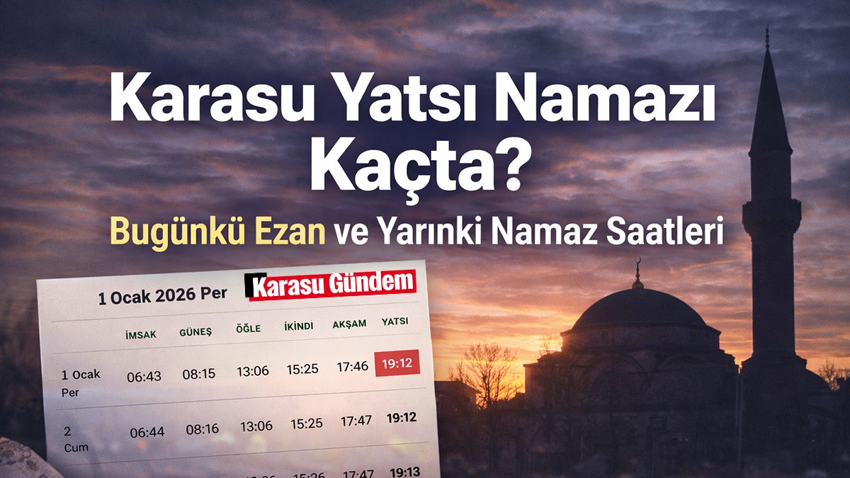 Karasu yatsı namazı saati 19:12 – bugünkü ezan vakti ve yarınki Karasu namaz saatleri