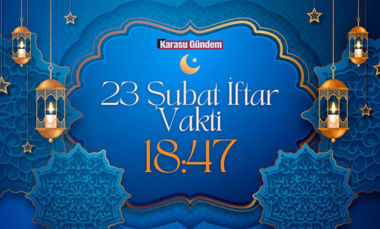 23 Şubat Pazartesi Karasu iftar vakti, imsakiye tablosu ve Ramazan ayı detayları.