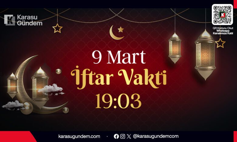 9 Mart 2026 Sakarya Karasu iftar vakti saat 19:03 olarak açıklanan Ramazan ayı görseli.